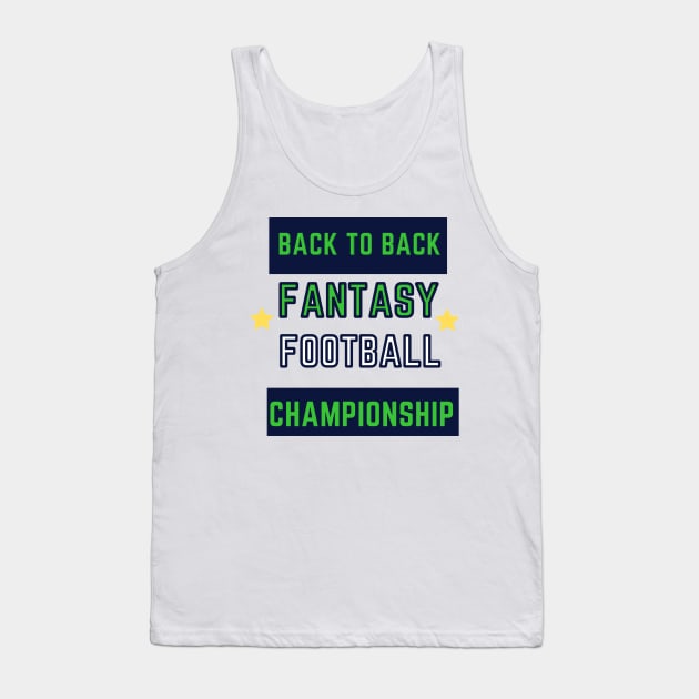 BACK TO BACK FANTASY FOOTBALL Tank Top by contact@bluegoatco.com